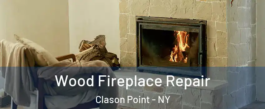 Wood Fireplace Repair Clason Point - NY