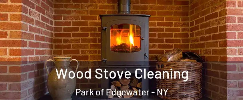 Wood Stove Cleaning Park of Edgewater - NY