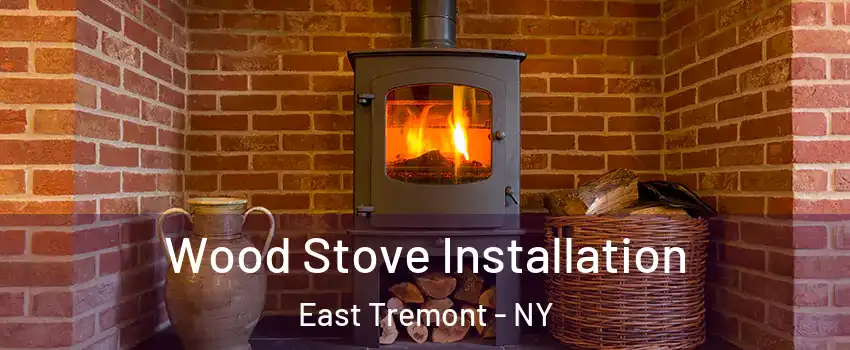 Wood Stove Installation East Tremont - NY