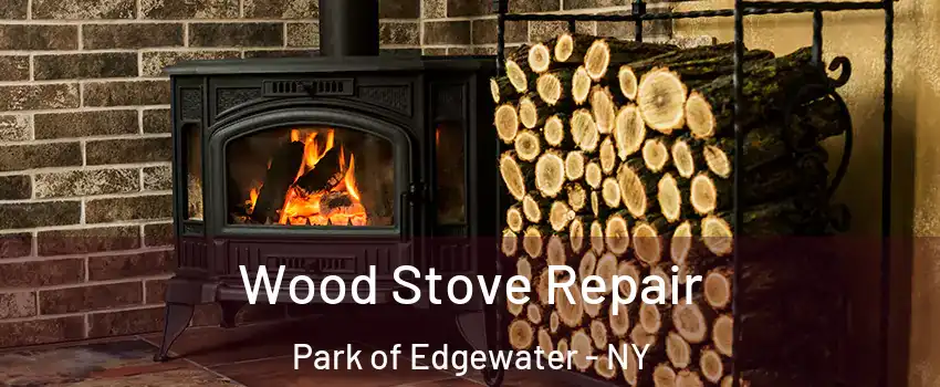 Wood Stove Repair Park of Edgewater - NY